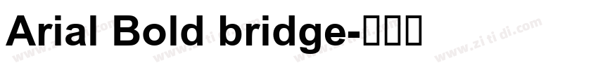 Arial Bold bridge字体转换